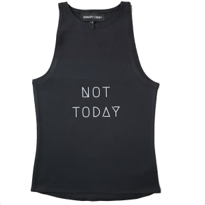 "NOT TODAY" Tank $32.99